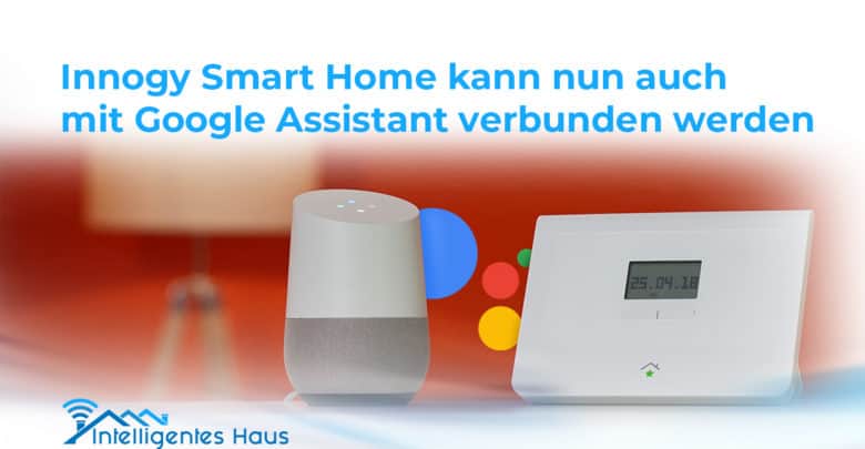 Innogy Smart Home mit Google Assistant kompatibel
